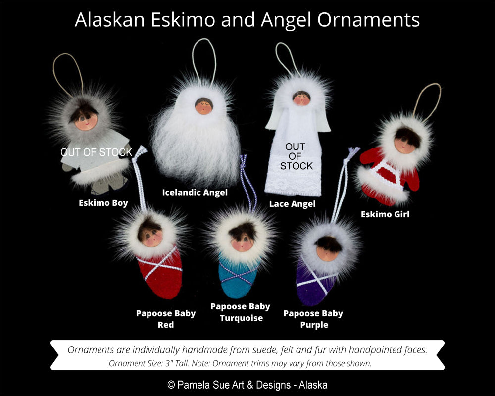 Beautiful handmade Eskimo and Angel ornaments from Alaska with hand-painted faces. Papoose Babies, Eskimo Girls are made from suede, fur and trim. Icelandic Angel is made from suede, fur and Icelandic sheep fur. The Lace Angel is made from suede, fur, felt and lace. Ornaments are 3 inches tall and packed in decorative pouch. Note: Trims may vary from those shown in photo. Available from PamelaSueArtandDesigns.com in North Pole, Alaska.