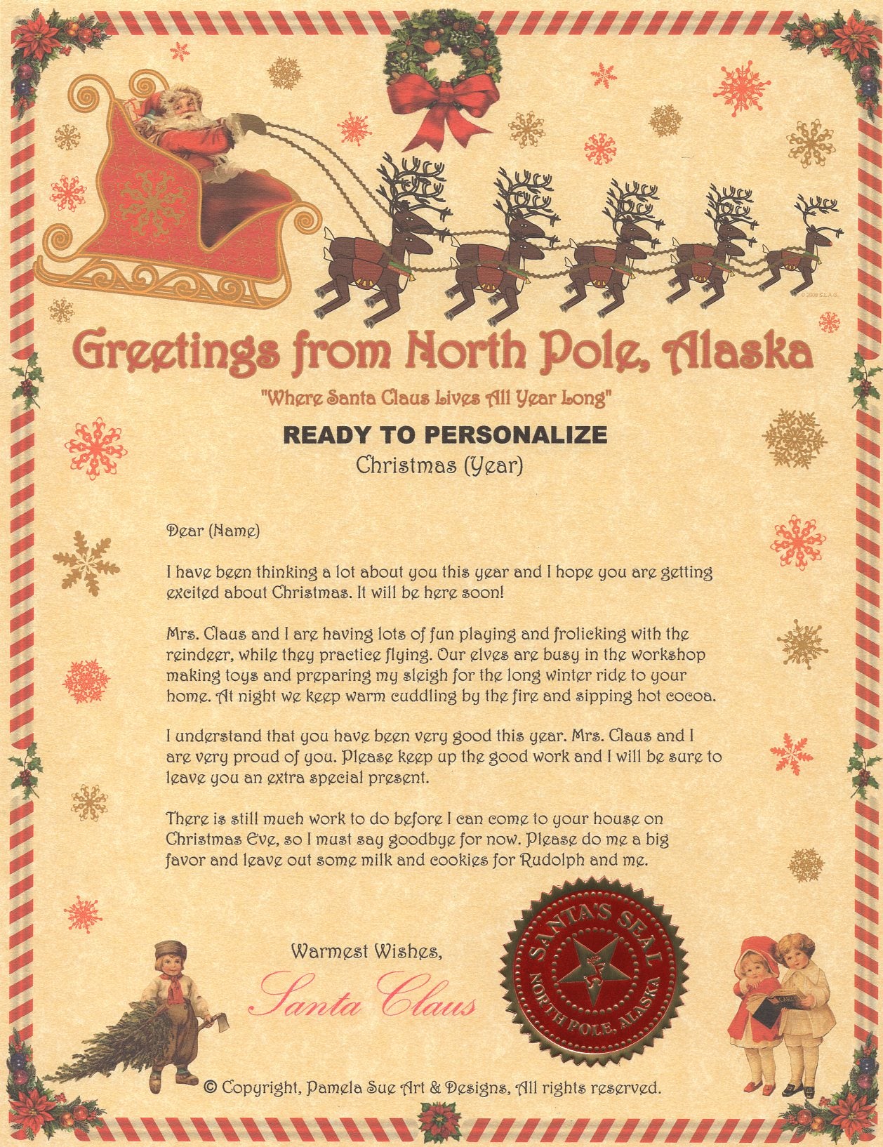 Our Ready to Send Letter from Santa is printed with our custom design on rich parchment paper and includes our official North Pole seal from North Pole, Alaska.